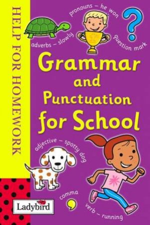 Help For Homework: Grammar & Punctuation For School by Ladybird