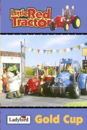 Little Red Tractor: Gold Cup by Lbd