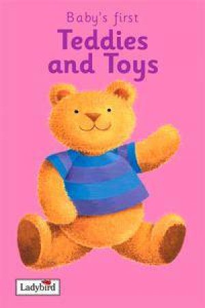 Baby's First: Teddies & Toys by Lbd