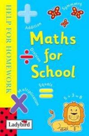 Help For Homework: Maths For School by Ladybird