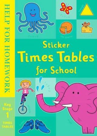 Help For Homework: Sticker Times Tables For School by Clare Gray