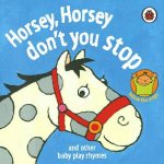 Horsey Horsey Dont You Stop And Other Baby Play Rhymes