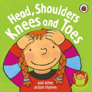 Head, Shoulders, Knees & Toes: And Other Action Rhymes by Ladybird