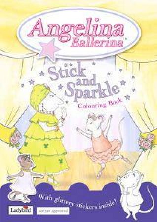 Angelina Ballerina: Stick & Sparkle Colouring Book by Katharine Holabird