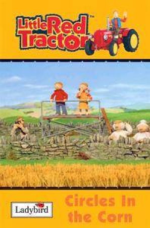 Little Red Tractor: Circles In The Corn by Ladybird