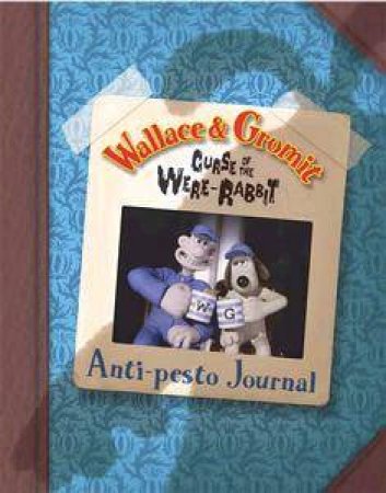 Wallace & Gromit: Curse Of The Were-Rabbit: Anti-Pesto Journal by Lbd