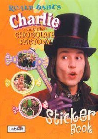 Charlie & The Chocolate Factory: Sticker Book by Roald Dahl