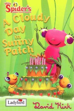 Miss Spider: A Cloudy Day In Sunny Patch by David Kirk