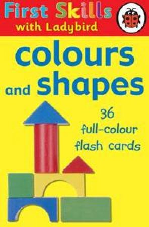 First Skills: Colours And Shapes Flash Cards by Angie Sage  (Illustrator)