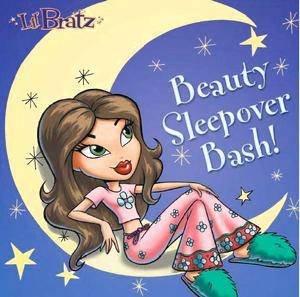 Lil' Bratz: Beauty Sleepover Bash by Lbd