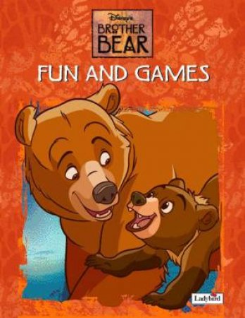 Brother Bear Fun And Games by Various