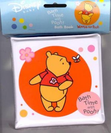 Winnie The Pooh Bath Book: Bath Time With Pooh! by Various