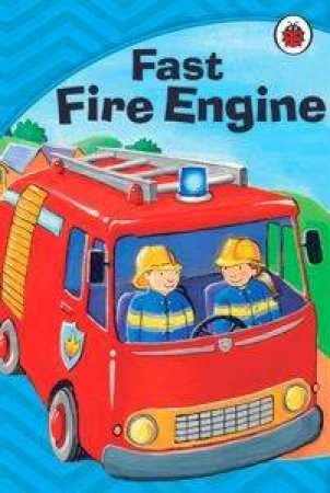 Fast Fire Engine by Jillian Harker