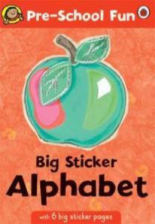 Pre-School Fun: Big Sticker Alphabet by Melanie Joyce