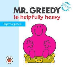 Mr Greedy Is Helpfully Heavy by Roger Hargreaves