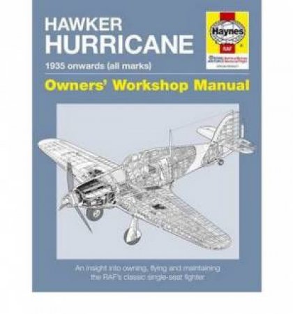 Hawker Hurricane: Owners' Workshop Manual by Paul Blackah