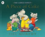 The Large Family A Piece Of Cake