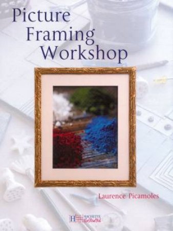 Picture Framing Workshop by L Picamoles