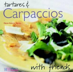 Tartares & Carpaccios With Friends by Maria-Victoire Garcia