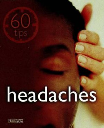 60 Tips: Headaches by Marie Borrel