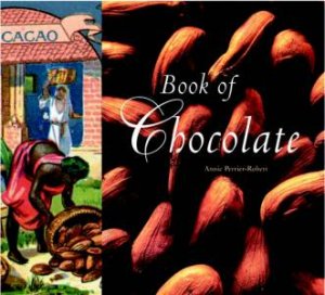 Book Of Chocolate by A Perrier-Robert