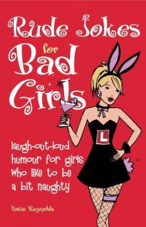 Rude Jokes For Bad Girls by Mike Haskins & Stephen  Arnott