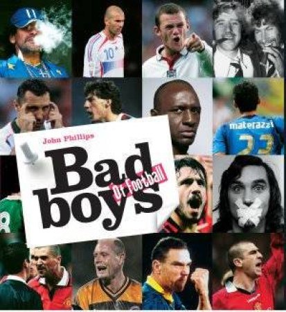 Bad Boys of Football by John Phillips