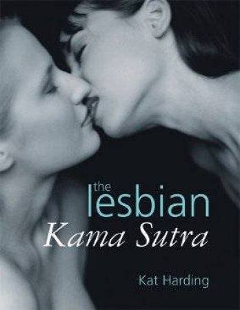 The Lesbian Kama Sutra by Kat Harding