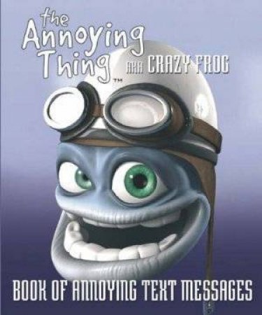 Book Of Annoying Text Messages by Crazy Frog