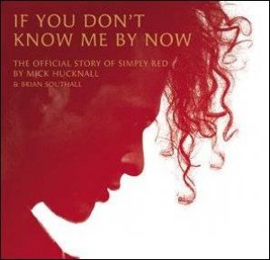 If You Don't Know Me By Now by Mick Hucknall & Brian Southall