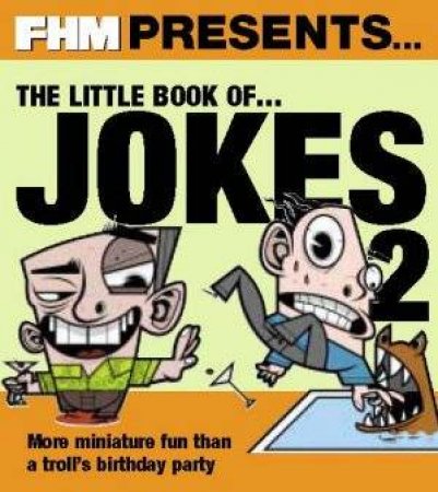 FHM Presents . . .  The Little Book Of Jokes 2 by FHM