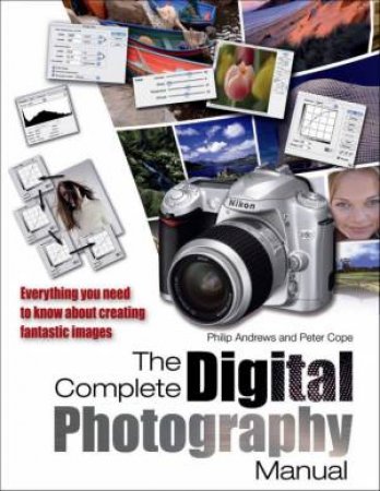 The Complete Digital Photography Manual by and Cope Andrew