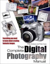 The Complete Digital Photography Manual