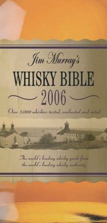 Jim Murray's Whisky Bible 2006 by Jim Murray