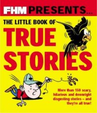 FHM Presents The Little Book Of True Stories