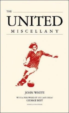 The United Miscellany by John White