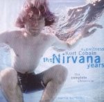 Eyewitness Kurt Cobain The Nirvana Years The Complete Chronicle