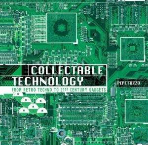 Collectable Technology by Pepe Tozzo