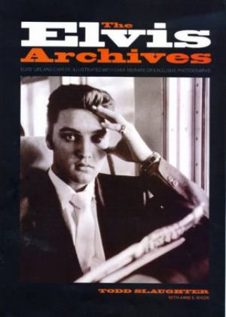 The Elvis Archives by Todd Slaughter