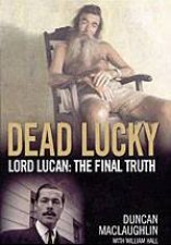 Dead Lucky Lord Lucan The Final Truth