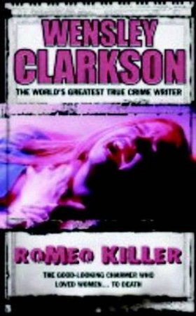 Romeo Killer by Wensley Clarkson