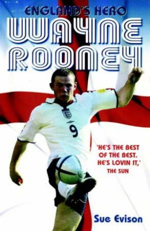 England's Hero: Wayne Rooney by Sue Evison