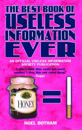 The Best Book Of Useless Information by Noel Botham