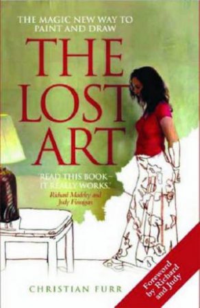 The Lost Art: Magic New Way To Paint And Draw by Christian Furr