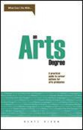 What Can I Do With an Arts Degree? by Gillian Sharp