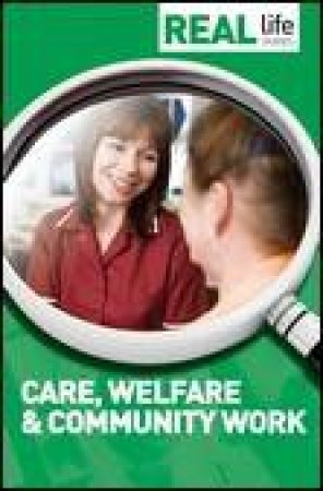 Real Life Guide: Care, Welfare and Community Work by Caroline Barker