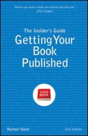 Insider's Guide to Getting Your Book Published by Rachel Stock