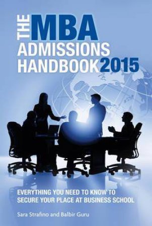 The MBA Admissions Handbook by Balbir Guru