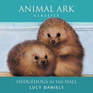 Animal Ark Classics: Hedgehogs In The Hall - CD by Lucy Daniels