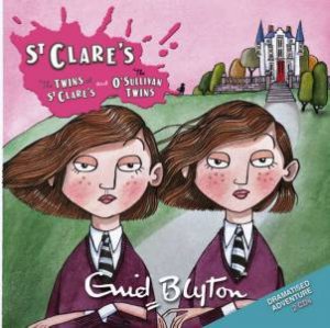 Twins At St. Clare's & The O'sullivan Twins Double Cd by Blyton Enid